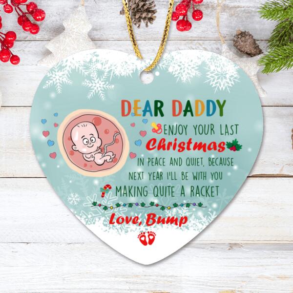 Personalized Christmas Baby Bump Heart Ornament/Circle Ornament - Christmas Gift Idea for Daddy/Pregnant Mom - Dear Daddy, Enjoy Your Last Christmas