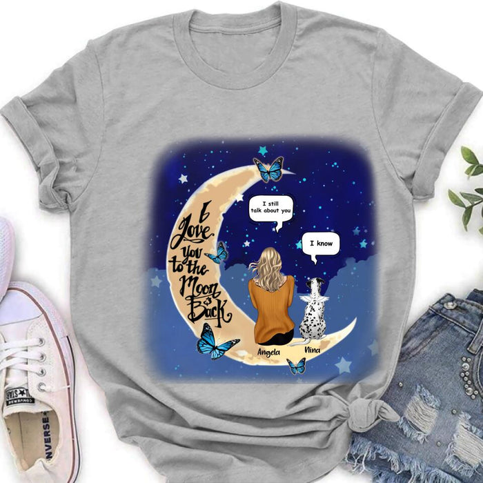 Personalized Memorial Pet T-shirt/Sweatshirt/Pullover Hoodie - Up to 4 Pets - Best Gift For Dog/Cat Lover - I Love You To The Moon & Back