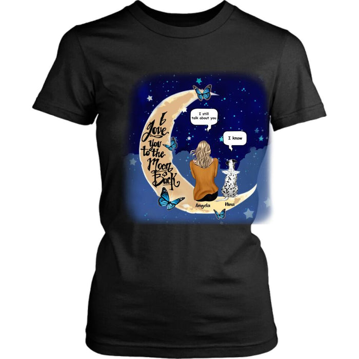 Personalized Memorial Pet T-shirt/Sweatshirt/Pullover Hoodie - Up to 4 Pets - Best Gift For Dog/Cat Lover - I Love You To The Moon & Back