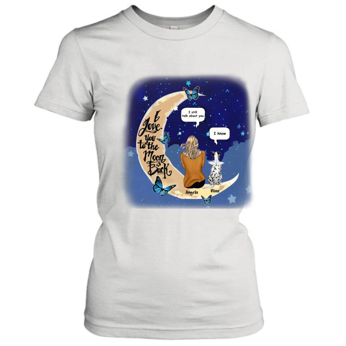 Personalized Memorial Pet T-shirt/Sweatshirt/Pullover Hoodie - Up to 4 Pets - Best Gift For Dog/Cat Lover - I Love You To The Moon & Back