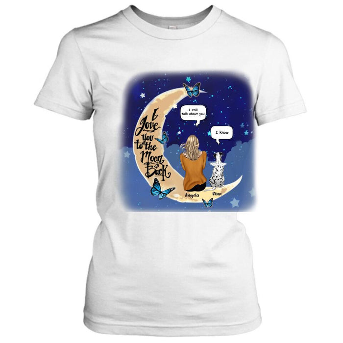 Personalized Memorial Pet T-shirt/Sweatshirt/Pullover Hoodie - Up to 4 Pets - Best Gift For Dog/Cat Lover - I Love You To The Moon & Back