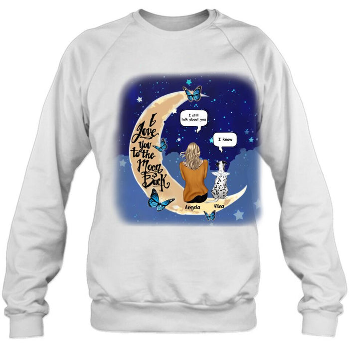 Personalized Memorial Pet T-shirt/Sweatshirt/Pullover Hoodie - Up to 4 Pets - Best Gift For Dog/Cat Lover - I Love You To The Moon & Back