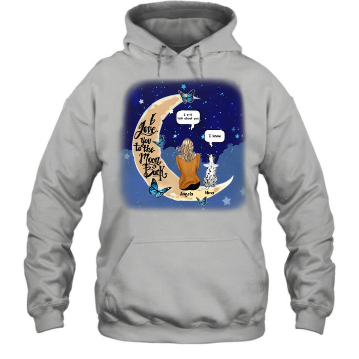 Personalized Memorial Pet T-shirt/Sweatshirt/Pullover Hoodie - Up to 4 Pets - Best Gift For Dog/Cat Lover - I Love You To The Moon & Back