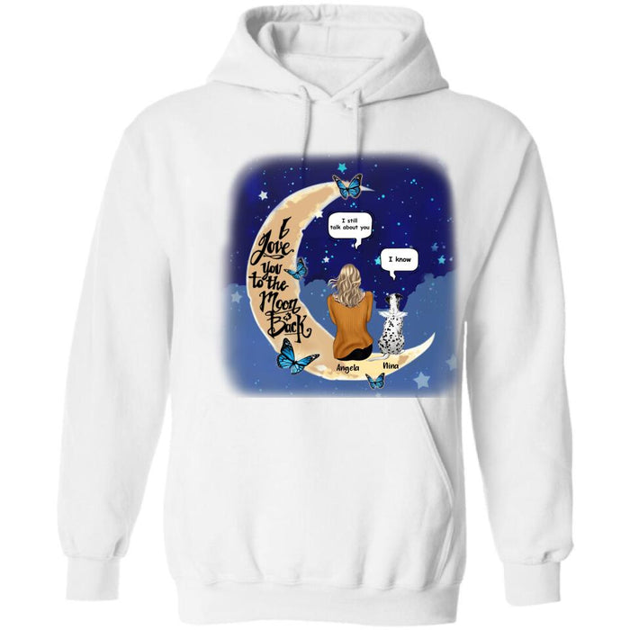Personalized Memorial Pet T-shirt/Sweatshirt/Pullover Hoodie - Up to 4 Pets - Best Gift For Dog/Cat Lover - I Love You To The Moon & Back