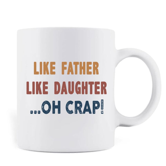 Personalized Father & Daughter Coffee Mug - Gift Idea For Father's Day - Like Father Like Daughter