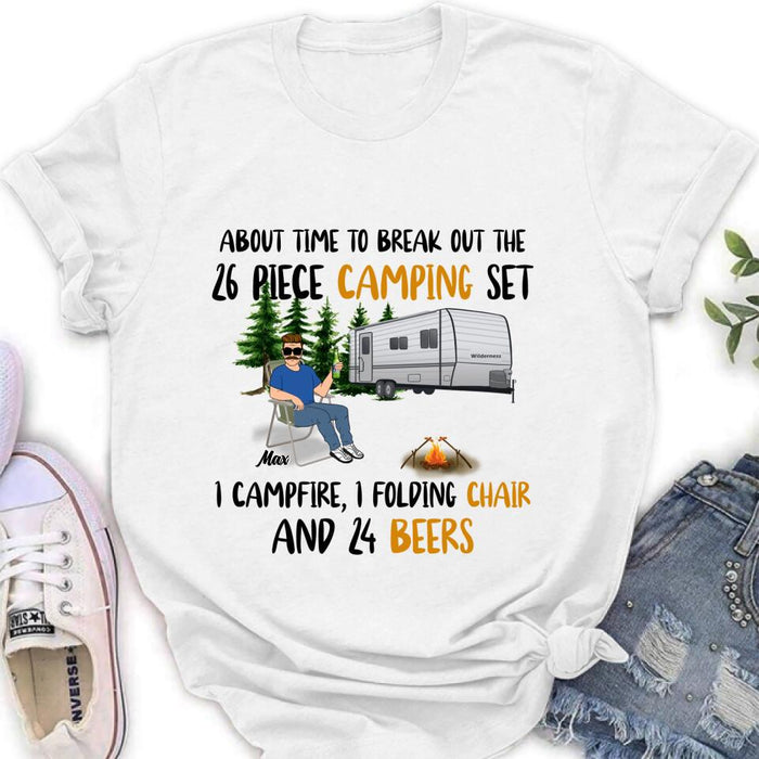 Personalized Retired Camping Shirt/Pullover Hoodie - Retired Gift Idea For Camping Lover - About Time To Break Out The 26 Piece Camping Set 1 Campfire 1 Folding Chair And 24 Beers