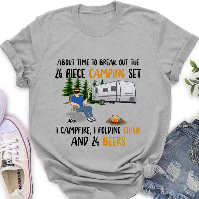 Personalized Retired Camping Shirt/Pullover Hoodie - Retired Gift Idea For Camping Lover - About Time To Break Out The 26 Piece Camping Set 1 Campfire 1 Folding Chair And 24 Beers