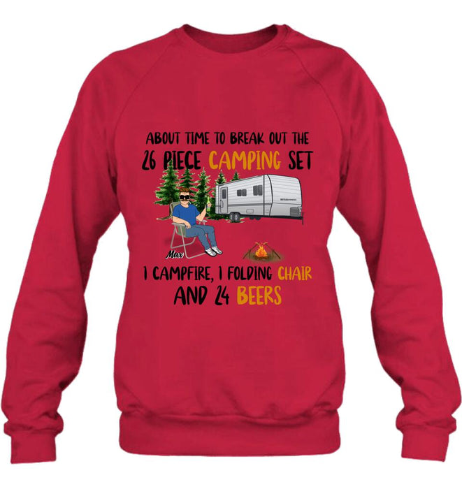 Personalized Retired Camping Shirt/Pullover Hoodie - Retired Gift Idea For Camping Lover - About Time To Break Out The 26 Piece Camping Set 1 Campfire 1 Folding Chair And 24 Beers