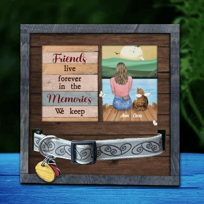 Personalized Memorial Pet Loss Frame - Adult/Couple With Up to 4 Pets - Memorial Gift Idea For Dog/Cat Lover - Friends Live Forever In The Memories We Keep