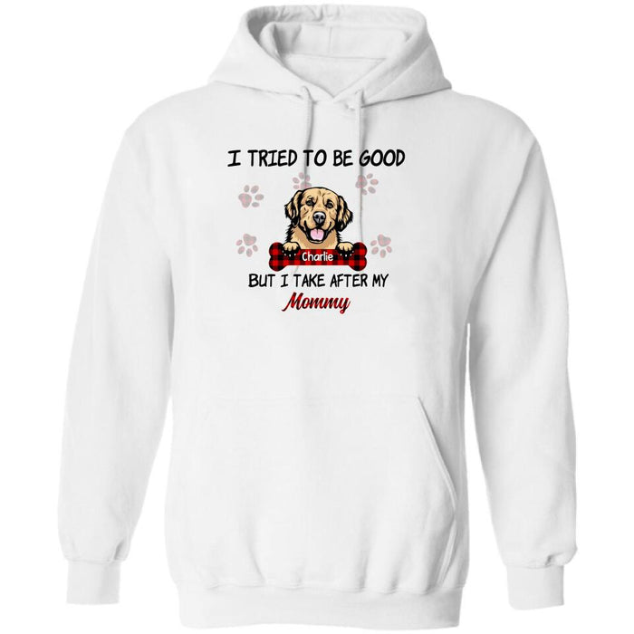 Personalized Dog Mom/Dad T-shirt - Up to 6 Dogs - Best Gift For Dog Lover - I Tried To Be Good But I Take After My Mommy/Daddy - QSFLPL