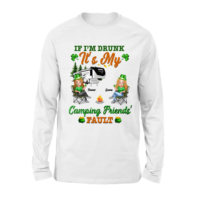 Personalized Camping Friends Shirt - Up to 4 People - Best Gift For St Patrick's Day - If I'm Drunk It's My Camping Friends' Fault