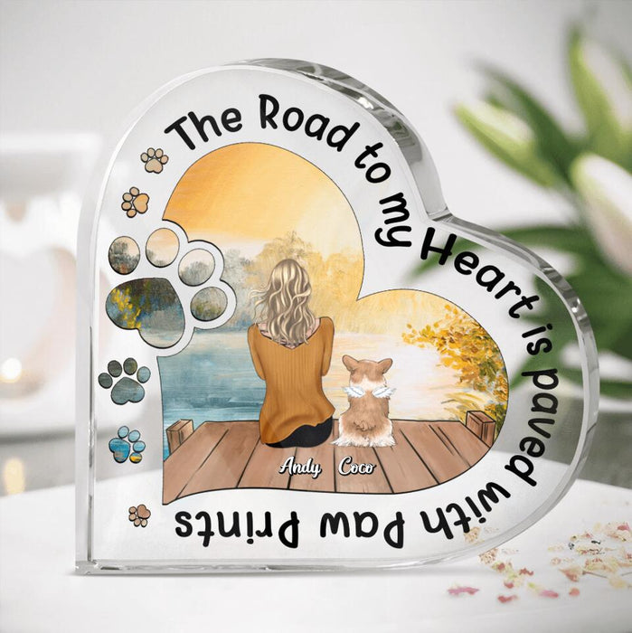 Personalized Pet Mom Heart-Shaped Acrylic Plaque - Gift Idea For Dog/Cat Lover - Man/Woman Up to 6 Pets - The Road To My Heart Is Paved With Pawprints