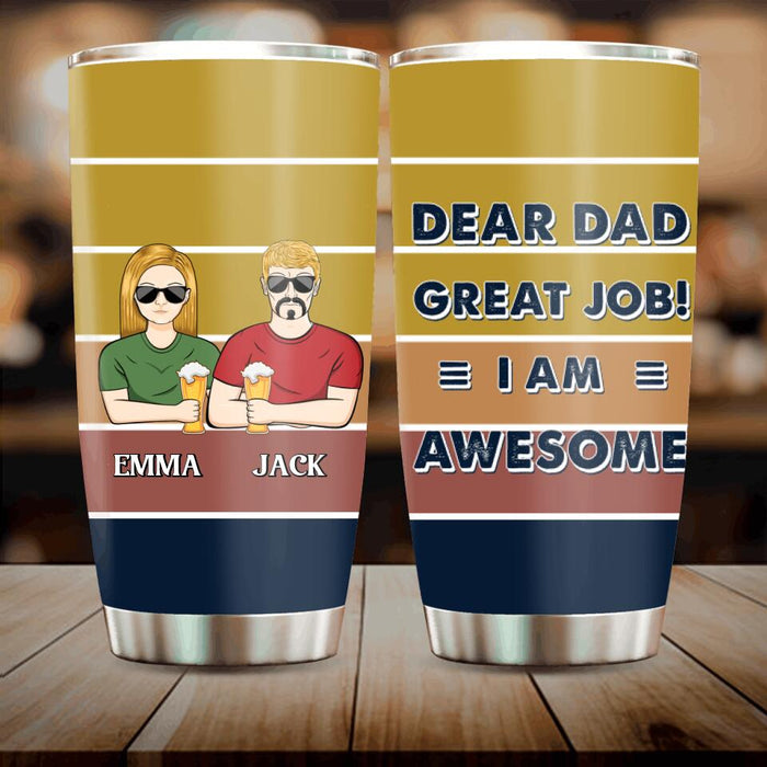 Personalized Dear Dad Tumbler - Up to 5 People - Gift Idea For Father's Day - Dear Dad Great Job!