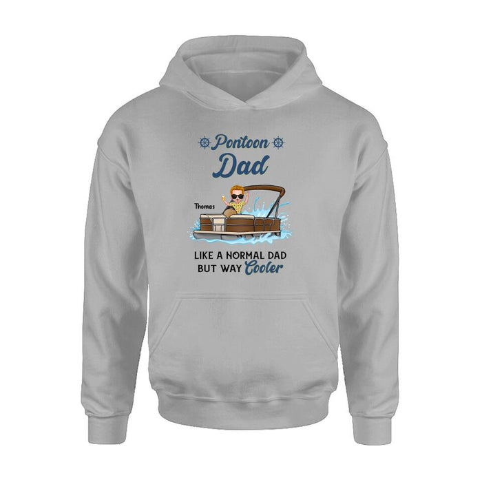 Personalized Pontoon Unisex T-shirt/Long Sleeve/Sweatshirt/Hoodie - Pontoon Dad Like A Normal Dad But Way Cooler