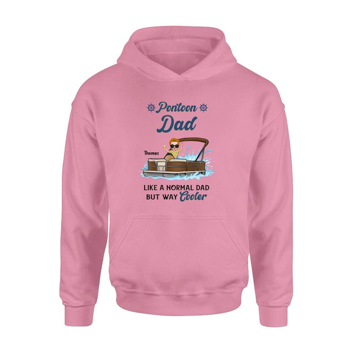 Personalized Pontoon Unisex T-shirt/Long Sleeve/Sweatshirt/Hoodie - Pontoon Dad Like A Normal Dad But Way Cooler
