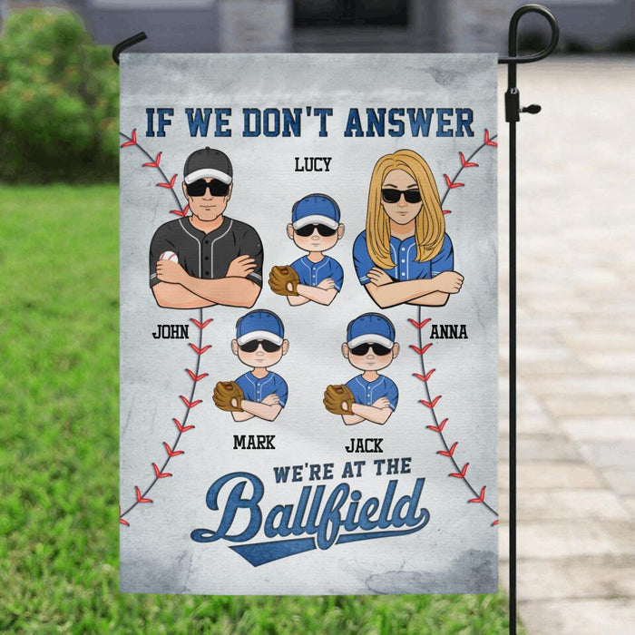 Personalized Baseball Family Flag Sign - Gift Idea For Baseball Lover/Family with up to 3 Kids - If We Don't Answer, We're At The Ballfield