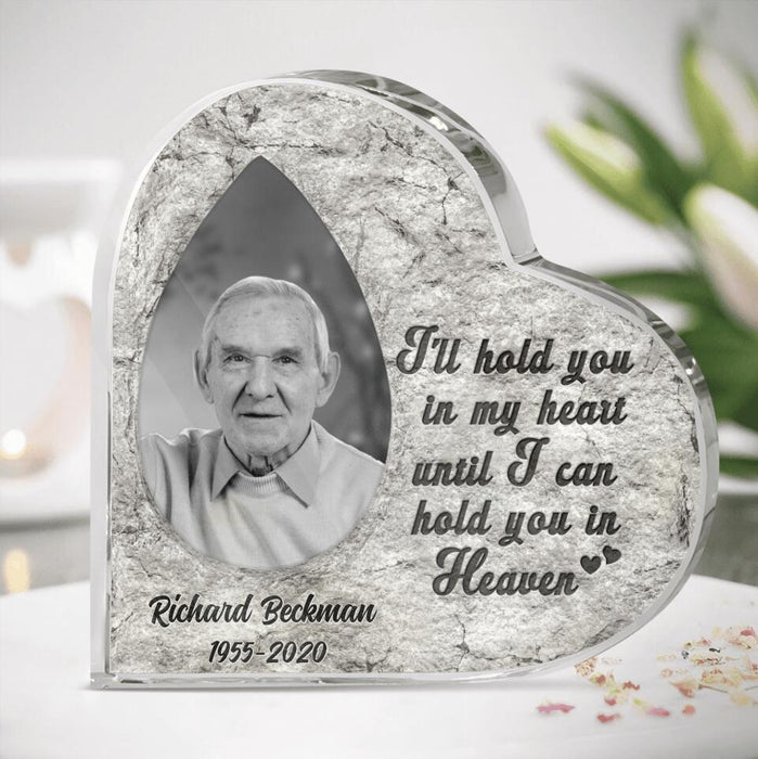 Custom Photo Acrylic Plaque - Memorial Gift Idea - I'll Hold You In My Heart Until I Can Hold You In Heaven