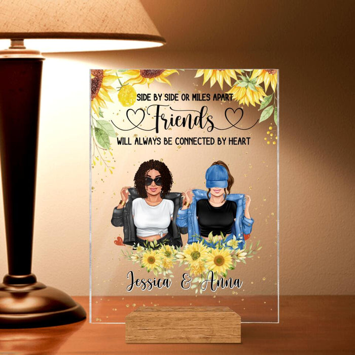 Personalized Friends Acrylic Plaque - Up to 4 Girls - Gift Idea For Best Friends - Side By Side Or Miles Apart Friends Will Always Be Connected By Heart