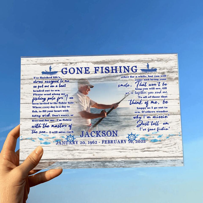 Custom Photo Gone Fishing Horizontal Acrylic Plaque - Memorial Gift Idea For Fishing Lovers - I've Gone Fishin'