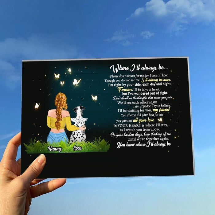 Personalized Memorial Pet Acrylic Plaque - Up to 5 Dogs/Cats - Memorial Gift Idea For Dog/Cat Lover - Where I'll Always Be