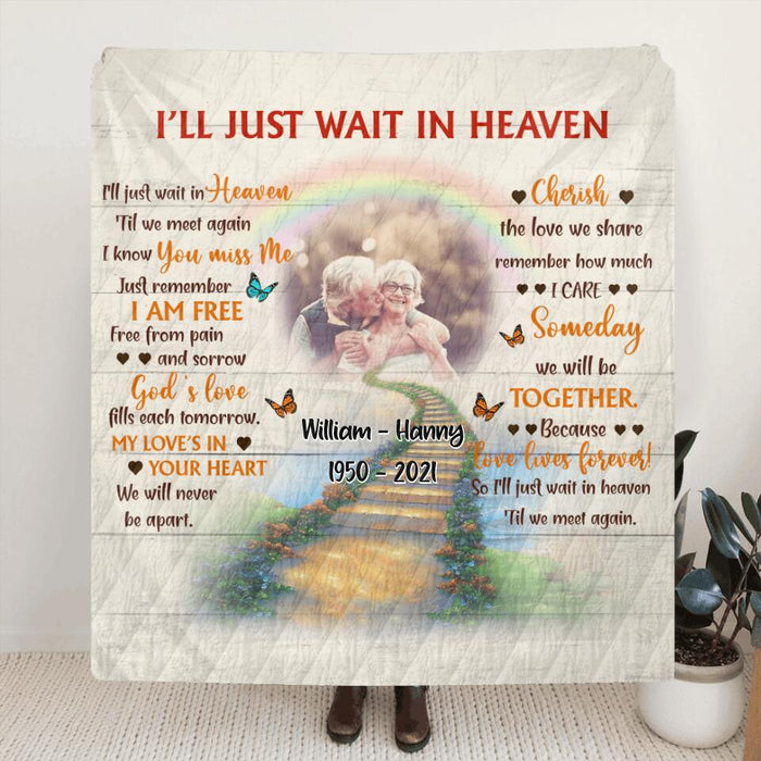 Custom Photo Fleece Throw Blanket/Quilt - Memorial Gift Idea - I'll Just Wait In Heaven