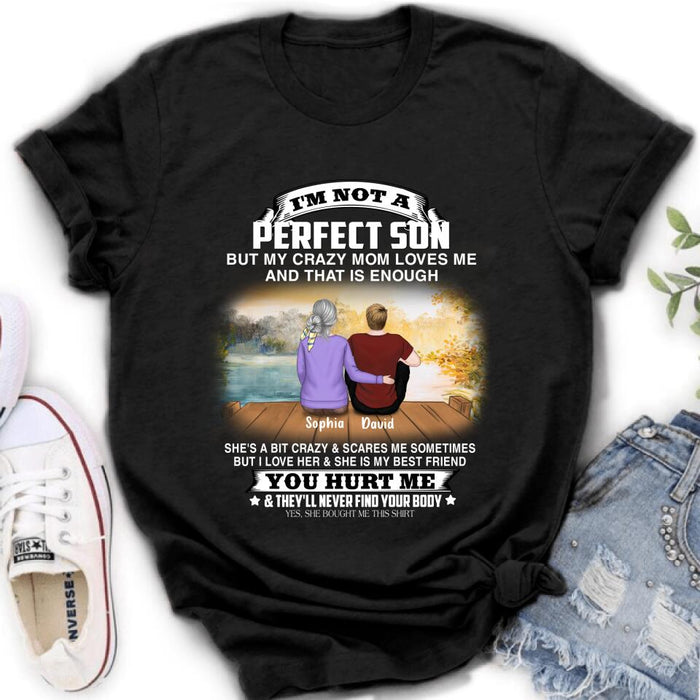 Custom Personalized Mother And Son Shirt/ Pullover Hoodie - Gift For Son From Mom/ Mother's Day - I'm Not A Perfect
Son But My Crazy Mom Loves Me And That Is Enough