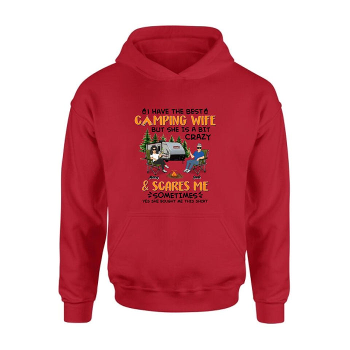 Personalized Camping Couple Shirt/Pullover Hoodie - Gift Idea For Camping Lover - I Have The Best Camping Wife But She Is A Bit Crazy & Scares Me Sometimes