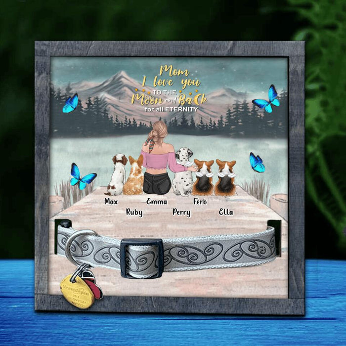 Personalized Pet Mom/Dad Loss Frame - Gift Idea For Pet Owner with up to 5 Pets - Mom, I Love You To The Moon and Back for all Eternity