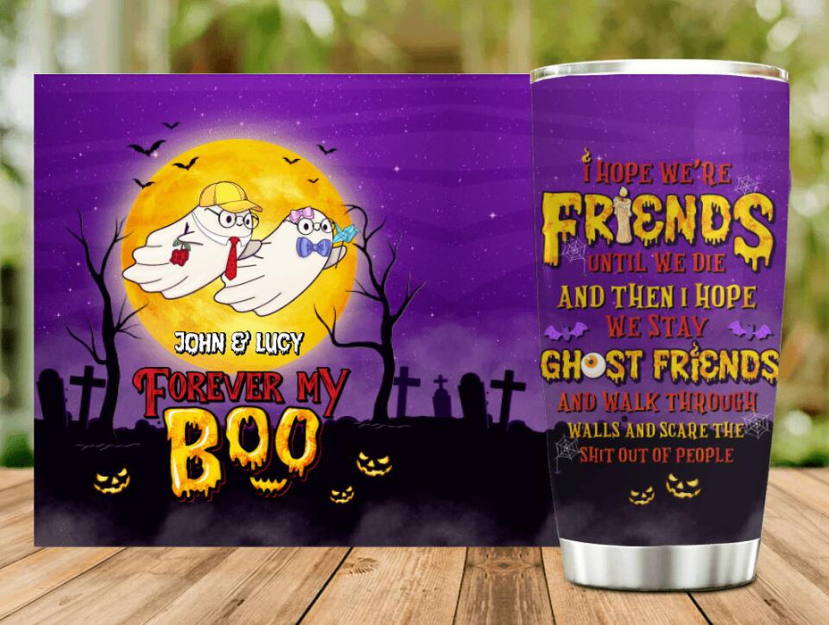 Personalized Boo Couple Tumbler - Gift Idea For Halloween/Couple/Friends - I Hope We're Friends Until We Die