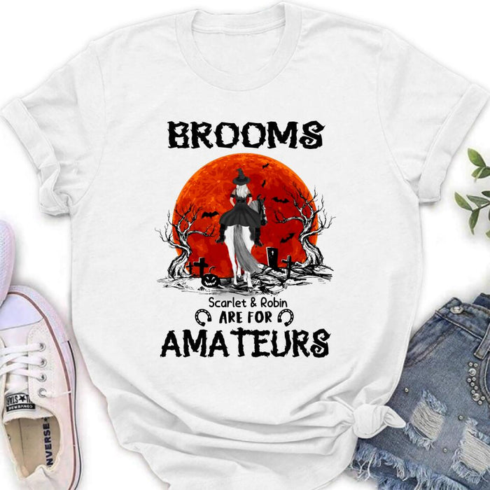 Personalized Witch Riding Horse Shirt/Hoodie - Halloween Gift For Horse Lovers/Friends/Besties - Up to 4 Girls - Brooms Are For Amateurs