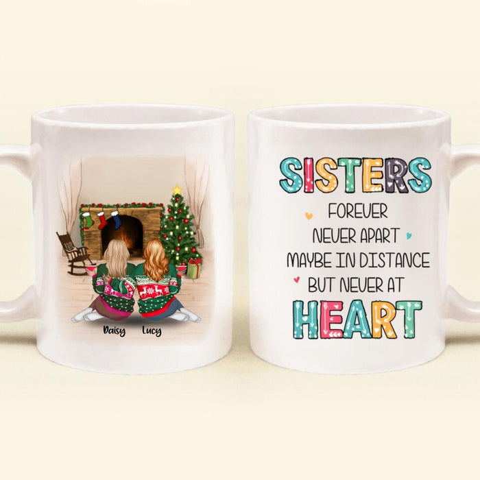 Personalized Annoying Sisters Mug - Christmas Gift For Sister/Friend - Sisters Forever Never Apart Maybe In Distance But Never At Heart