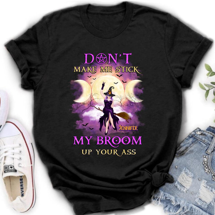 Personalized Witch Riding Broom Shirt/Hoodie - Halloween Gift Idea For Friends - Don't Make Me Stick My Broom Up Your Ass