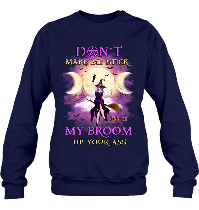 Personalized Witch Riding Broom Shirt/Hoodie - Halloween Gift Idea For Friends - Don't Make Me Stick My Broom Up Your Ass