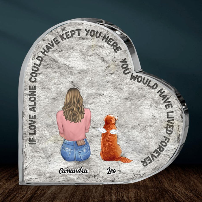 Personalized Pet Mom/Dad Crystal Heart - Gift Idea For Pet Lover with up to 5 Pets - If Love Alone Could Have Kept You Here, You Would Have Lived Forever