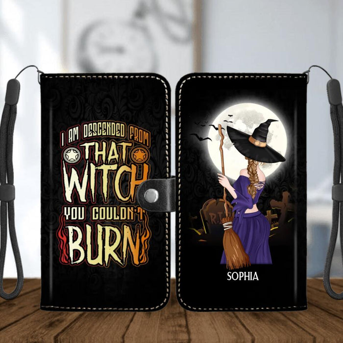 Personalized Witch Phone Wallet - Halloween Gift Idea - I Am Descended From That Witch You Couldn't Burn