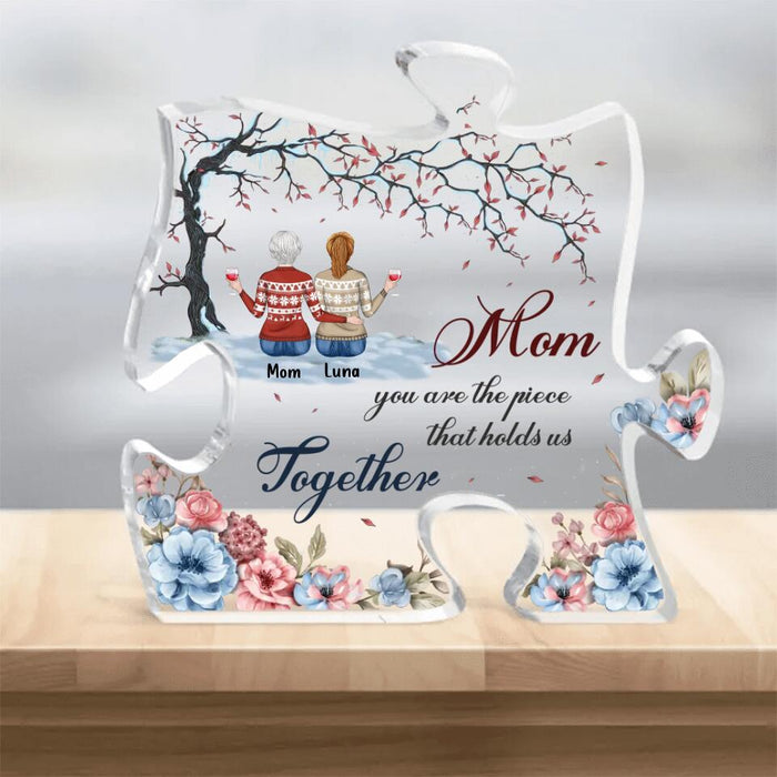 Personalized Mom Acrylic Puzzle Plaque - Up to 5 People - Best Gift For Mother's Day - Mom You Are The Piece That Holds Us Together