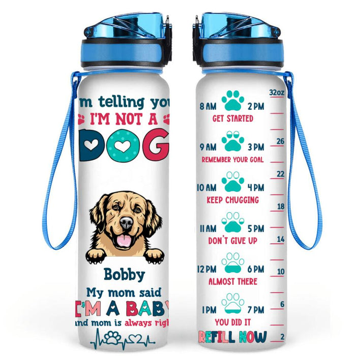 Personalized Dog Baby Water Tracker Bottle - Up to 5 Dogs - Gift Idea For Dog Lovers - I'm Not A Dog I'm A Baby