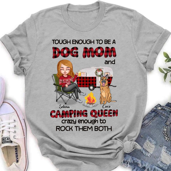 Personalized Dog Mom And Camping Queen Shirt/Hoodie - Gift Idea For Camping Lover/Dog Lover With Up to 4 Dogs - Tough Enough To Be A Dog Mom And Camping Queen Crazy Enough To Rock Them Both