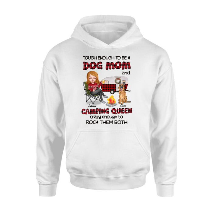 Personalized Dog Mom And Camping Queen Shirt/Hoodie - Gift Idea For Camping Lover/Dog Lover With Up to 4 Dogs - Tough Enough To Be A Dog Mom And Camping Queen Crazy Enough To Rock Them Both