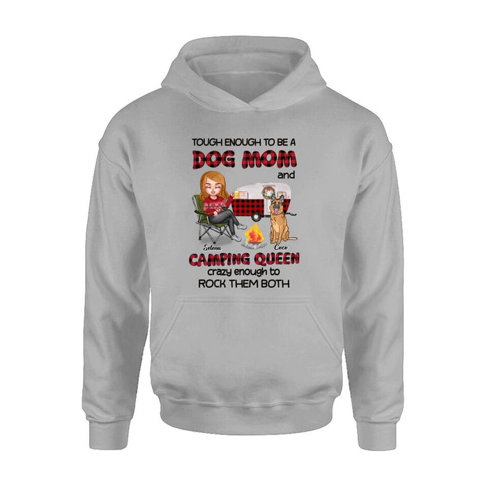 Personalized Dog Mom And Camping Queen Shirt/Hoodie - Gift Idea For Camping Lover/Dog Lover With Up to 4 Dogs - Tough Enough To Be A Dog Mom And Camping Queen Crazy Enough To Rock Them Both
