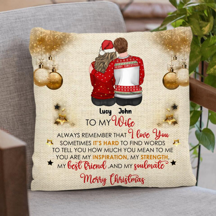 Personalized Couple Xmas Pillow Cover - Gift Idea For Couple - To My Wife/Girlfriend, Always Remember That I Love You
