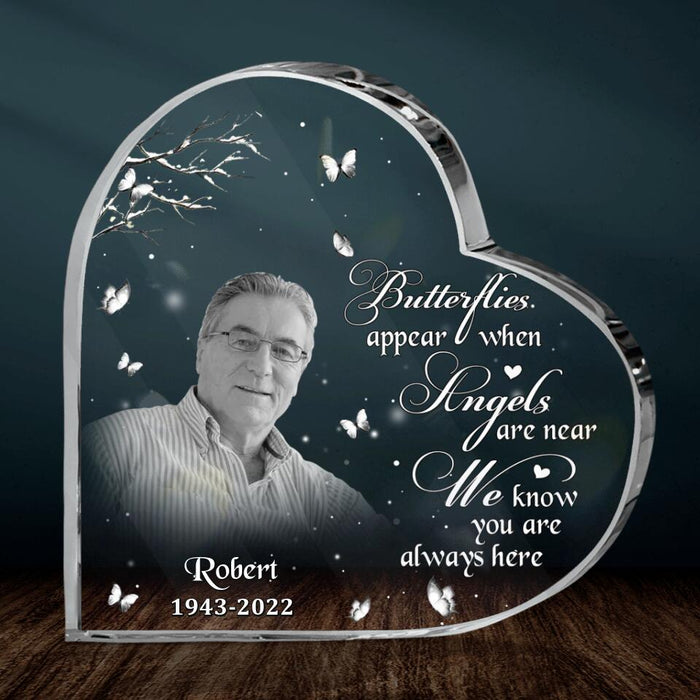 Personalized Memorial Photo Acrylic Plaque - Memorial Gift Idea - Butterflies Appear When Angels Are Near We Know You Are Always Here