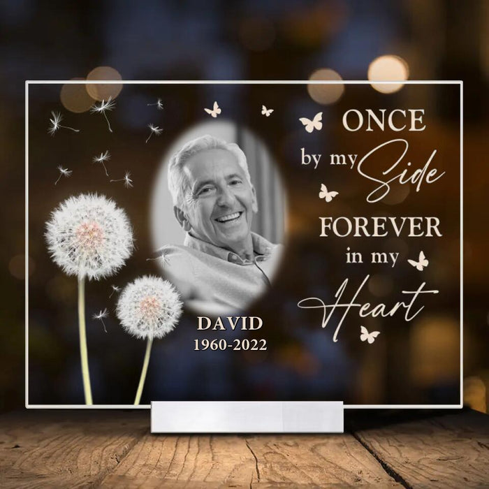 Custom Personalized Memorial Photo Acrylic Plaque - Memorial Gift For Family - Once By My Side Forever In My Heart