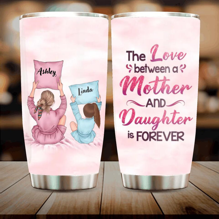 Custom Personalized Mom & Daughter Tumbler - Gift Idea For Mother's Day - The Love Between A Mother & Daughter Knows No Distance