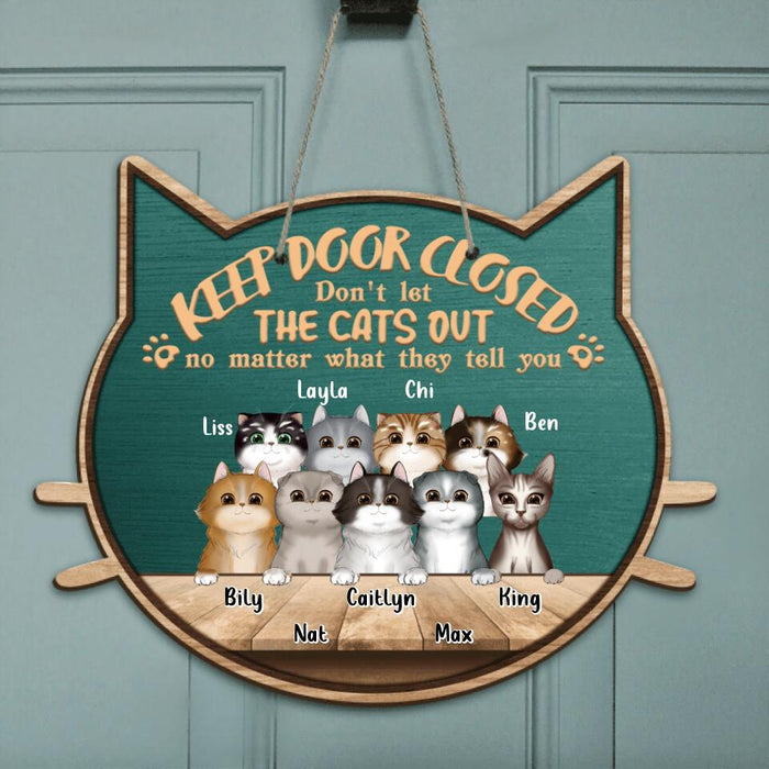 Personalized Cat Door Sign - Up to 9 Cats - Best Gift For Cat Lovers - Keep Door Closed, Don't Let The Cats Out