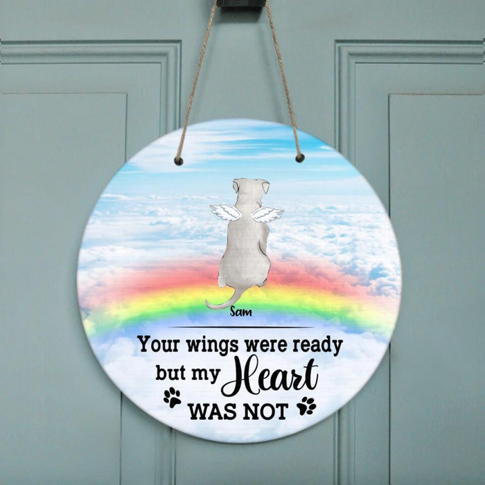 Personalized Memorial Pets Door Sign - Up to 5 Pets - Memorial Gift For Dog Lovers/Cat Lovers - Your Wings Were Ready But My Heart Was Not- AXSIO5