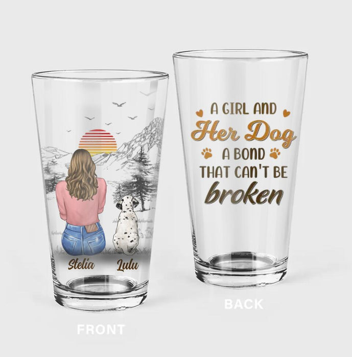 Personalized Dog Mom Pint Glass - Gift Idea For Dog Lovers/Mom - Up to 4 Dogs - A Girl And Her Dog A Bond That Can't Be Broken