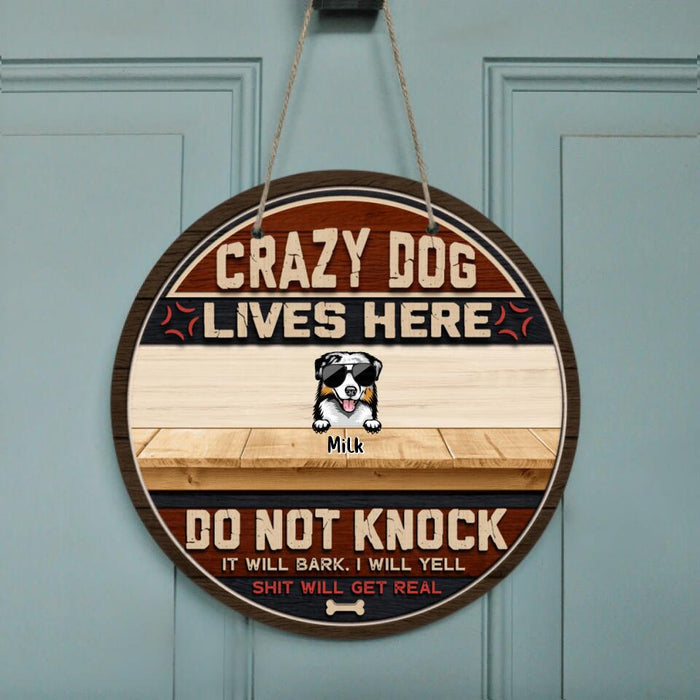 Personalized Crazy Dogs Wooden Sign - Up to 7 Dogs - Gift Idea For Dog Lover - Crazy Dogs Live Here Do Not Knock