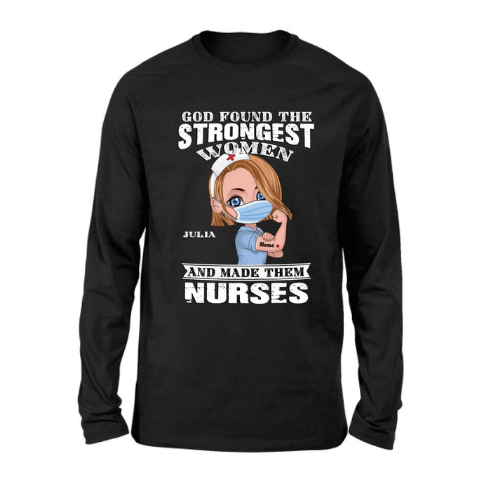 Personalized Nurse Unisex T-shirt/Sweatshirt/Long Sleeve - Gift Idea For Nurses - God Found The Strongest Women