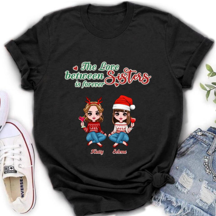 Personalized Annoying Sisters Shirt - Up to 6 Girls - Best Gift For Friends/Sisters - The Love Between Sisters Is Forever